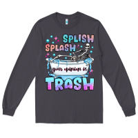 Smoke splish splash your opinion is trash Long Sleeve Tee - JahusDesignShop