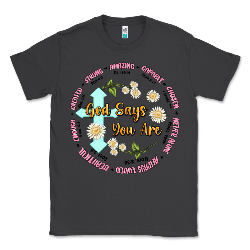 God Says You Are Classic Tee by JahusDesignShop | Teevron