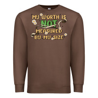 Chestnut my worth is not defined by my size Premium Sweatshirt - MaliasSmallBusiness