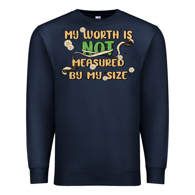 My Worth Is Not Defined By My Size Premium Sweatshirt by MaliasSmallBusiness | Teevron