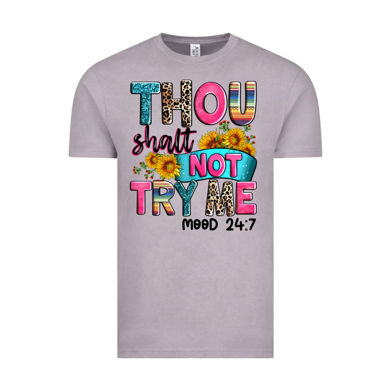 Thou Shalt Not Try Me Mood 24 7 Vintage Tee by Zillion Design Studio | Teevron