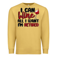 Antique Gold i can wine all i want lm retired Premium Sweatshirt - MaliasSmallBusiness