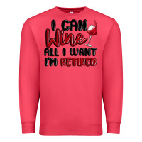 Cardinal i can wine all i want lm retired Premium Sweatshirt - MaliasSmallBusiness