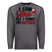 Charcoal Heather i can wine all i want lm retired Premium Sweatshirt - MaliasSmallBusiness
