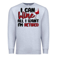 Heather Grey i can wine all i want lm retired Premium Sweatshirt - MaliasSmallBusiness