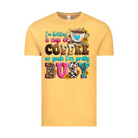 Vintage Mustard i'm holding a cup of coffee so yeah i'm pretty bus Vintage Tee - Zillion Design Studio