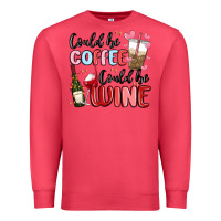 Cardinal could be coffee could be wine Premium Sweatshirt - MaliasSmallBusiness
