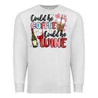 Oatmeal Heather could be coffee could be wine Premium Sweatshirt - MaliasSmallBusiness