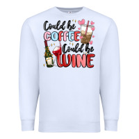 White could be coffee could be wine Premium Sweatshirt - MaliasSmallBusiness