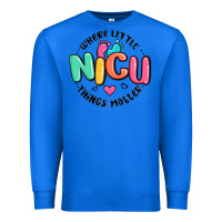True Royal nicu where little things matter Premium Sweatshirt - MaliasSmallBusiness
