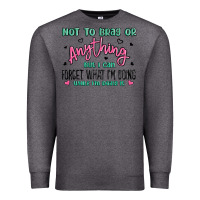 Charcoal Heather not to brag or anything but i can forget what im d Premium Sweatshirt - MaliasSmallBusiness