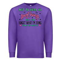 Purple not to brag or anything but i can forget what im d Premium Sweatshirt - MaliasSmallBusiness