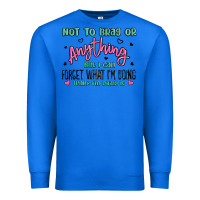 True Royal not to brag or anything but i can forget what im d Premium Sweatshirt - MaliasSmallBusiness