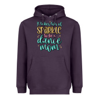 Plum it takes lots of sparkle to be a dance mom Heavyweight Hoodie - MaliasSmallBusiness