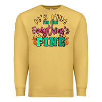 Antique Gold its fine im dine everythings fine Premium Sweatshirt - MaliasSmallBusiness