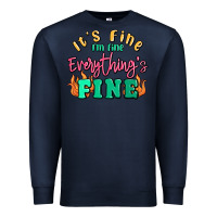 Navy its fine im dine everythings fine Premium Sweatshirt - MaliasSmallBusiness