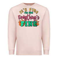 Pale Pink its fine im dine everythings fine Premium Sweatshirt - MaliasSmallBusiness