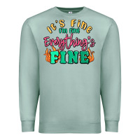 Seafoam its fine im dine everythings fine Premium Sweatshirt - MaliasSmallBusiness