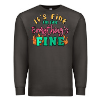Smoke its fine im dine everythings fine Premium Sweatshirt - MaliasSmallBusiness