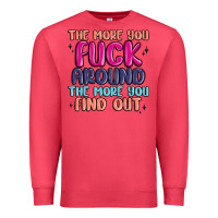 Cardinal the more you fuck around the more you find out Premium Sweatshirt - MaliasSmallBusiness