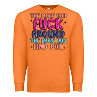 Carrot the more you fuck around the more you find out Premium Sweatshirt - MaliasSmallBusiness