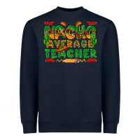 Navy nacho average teacher Heavyweight Sweatshirt - texasbilliewilder