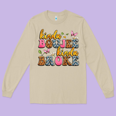 Kinda Boujee Kinda Broke Long Sleeve Tee Designed By Jahusdesignshop