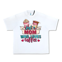 White just a mom who loves coffee Urban Heavy Tee - Zillion Design Studio