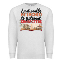 Oatmeal Heather emotionally attached to fictional characters Premium Sweatshirt - MaliasSmallBusiness