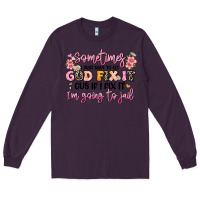 Plum sometimes i just have to let god fix it Long Sleeve Tee - JahusDesignShop