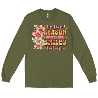 Army Green be the reason someone smiles today Long Sleeve Tee - JahusDesignShop