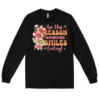 Black be the reason someone smiles today Long Sleeve Tee - JahusDesignShop