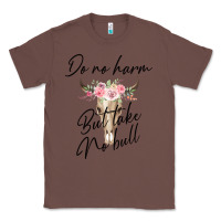 Chestnut Do No Harm But Take No Bull Classic Tee - Bettercallsaul