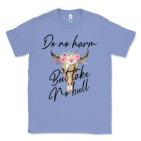 Colony Blue Do No Harm But Take No Bull Classic Tee - Bettercallsaul