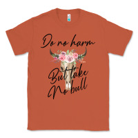 Copper Do No Harm But Take No Bull Classic Tee - Bettercallsaul