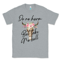 Heather Grey Do No Harm But Take No Bull Classic Tee - Bettercallsaul