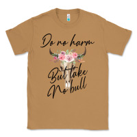 Toasted Coconut Do No Harm But Take No Bull Classic Tee - Bettercallsaul