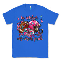True Royal in october we wear pink football Classic Tee - AdoDesignShop