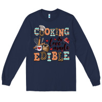 Navy cooking is love made edible Long Sleeve Tee - AdoDesignShop