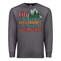 Charcoal Heather life is meant for good friends and great adventure Premium Sweatshirt - MaliasSmallBusiness