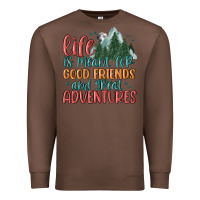 Chestnut life is meant for good friends and great adventure Premium Sweatshirt - MaliasSmallBusiness