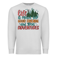 Dove Grey life is meant for good friends and great adventure Premium Sweatshirt - MaliasSmallBusiness
