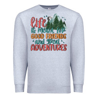Heather Grey life is meant for good friends and great adventure Premium Sweatshirt - MaliasSmallBusiness