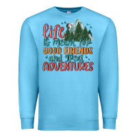 Ocean Blue life is meant for good friends and great adventure Premium Sweatshirt - MaliasSmallBusiness