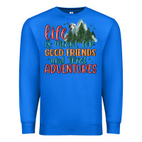 True Royal life is meant for good friends and great adventure Premium Sweatshirt - MaliasSmallBusiness