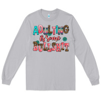 Moon Dust adulting is some bullshit Long Sleeve Tee - AdoDesignShop