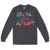 Smoke adulting is some bullshit Long Sleeve Tee - AdoDesignShop