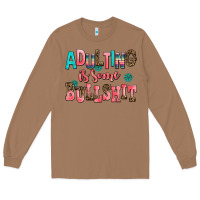 Toasted Coconut adulting is some bullshit Long Sleeve Tee - AdoDesignShop
