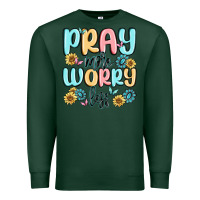Pray More Worry Less Premium Sweatshirt | Teevron