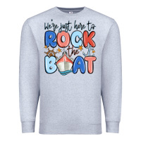 Heather Grey were just here to rock the boat Premium Sweatshirt - MaliasSmallBusiness